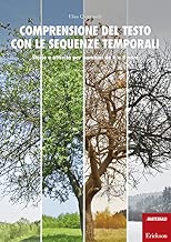 Scaricare Comprensione del testo con le sequenze temporali. Storie e attività per bambini da 6 a 8 anni pdf gratis