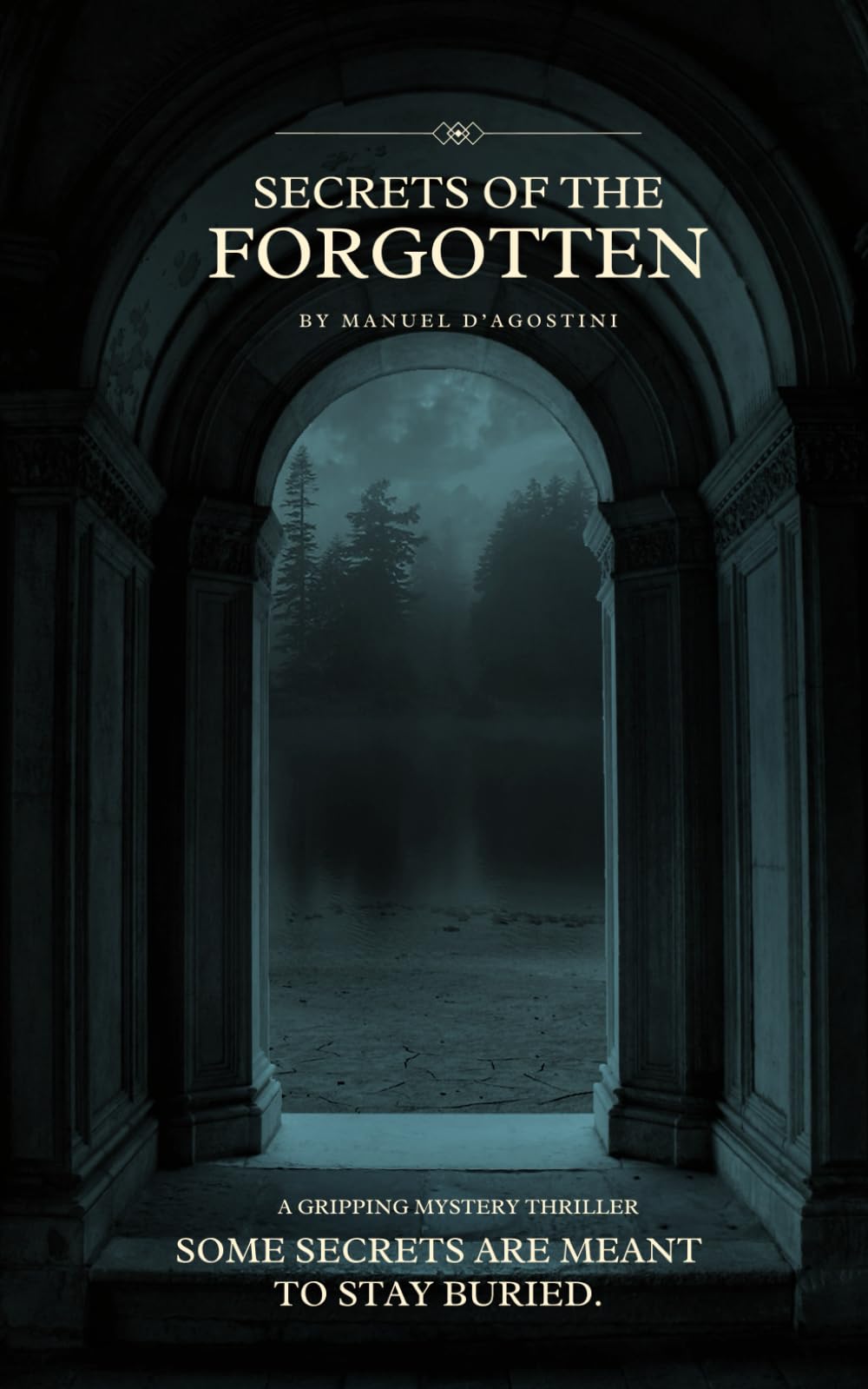 Secrets of the Forgotten: Betrayal, Secrets, and a Detective's Unraveling Quest for Truth - A Gripping Mystery Thriller
