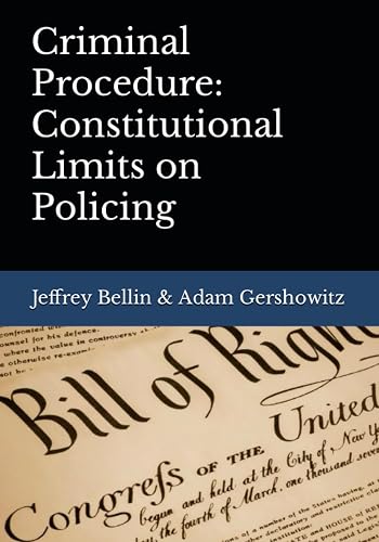 Criminal Procedure: Constitutional Limits on Policing