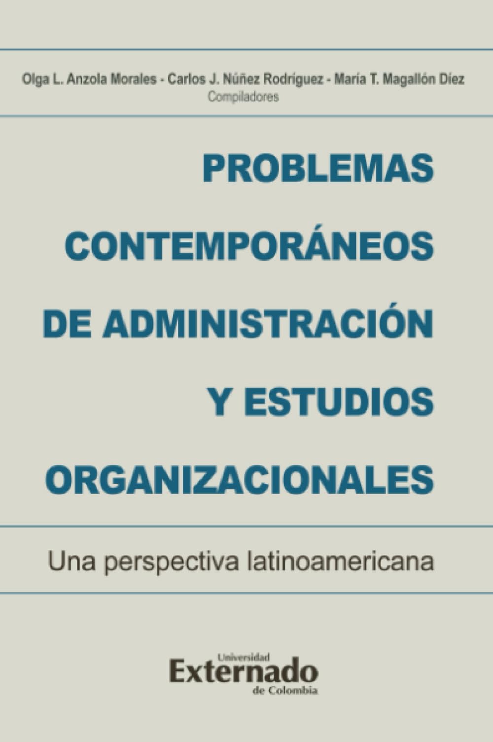 Problemas contemporáneos de administración y estudios organizacionales. Una perspectiva latinoamericana