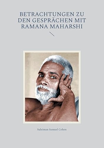Betrachtungen zu den Gesprächen mit Ramana Maharshi