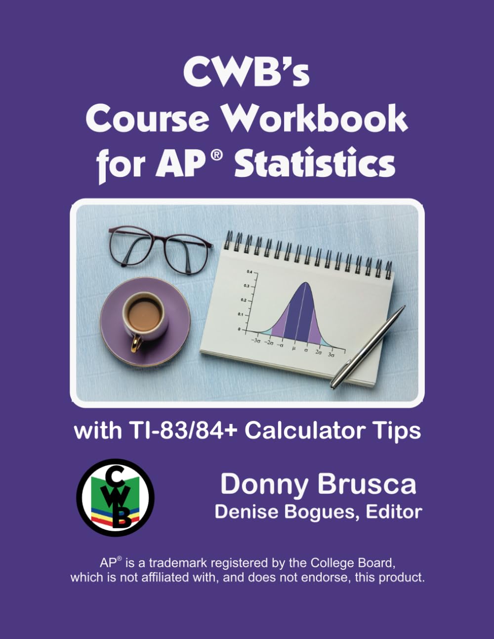 CWB's Course Workbook for AP(r) Statistics: with TI-83/84+ Calculator Tips