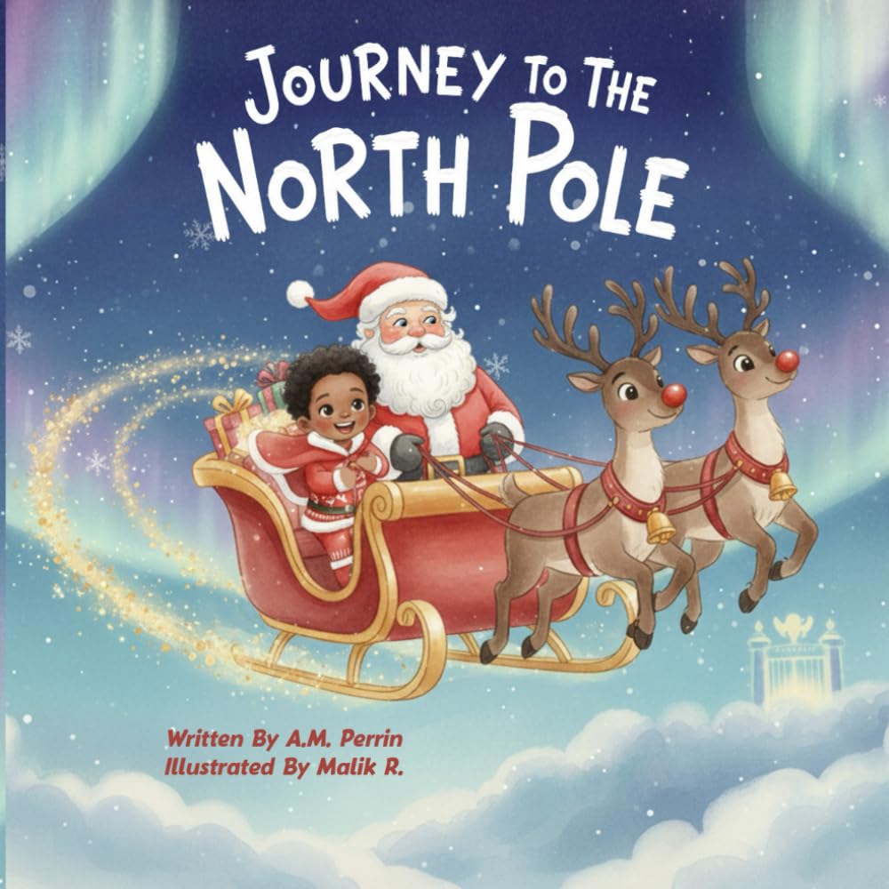 Journey To The North Pole (William’s North Pole Wish Series)