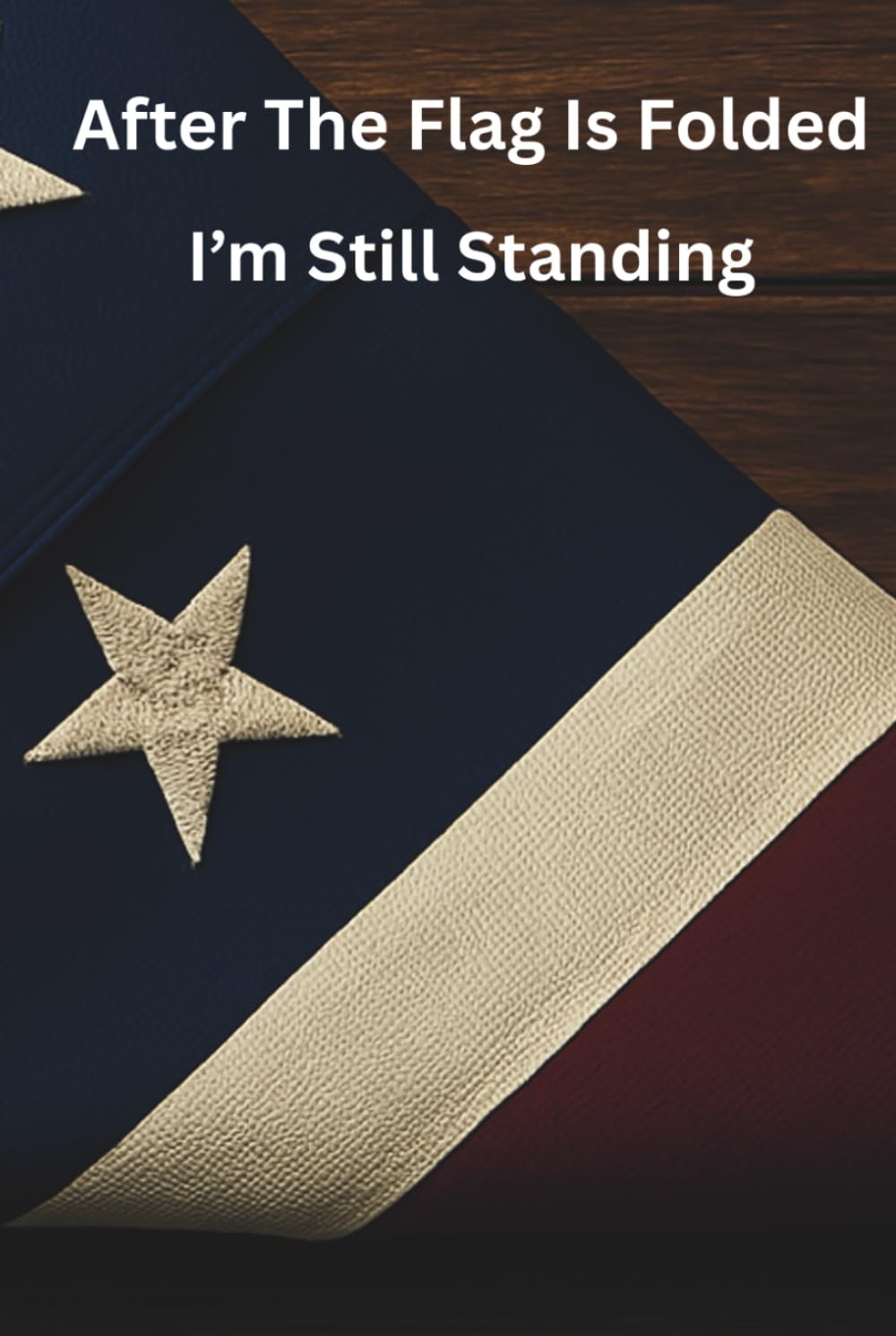 After The Flag Is Folded: I'm Still Standing