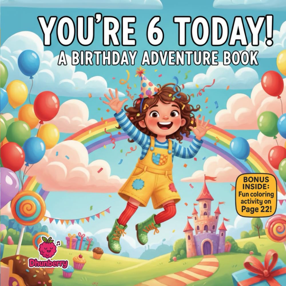 You’re 6 Today! A Birthday Adventure Book for 6-Year-Olds: A Fun, Rhyming Birthday Picture Book for Girls