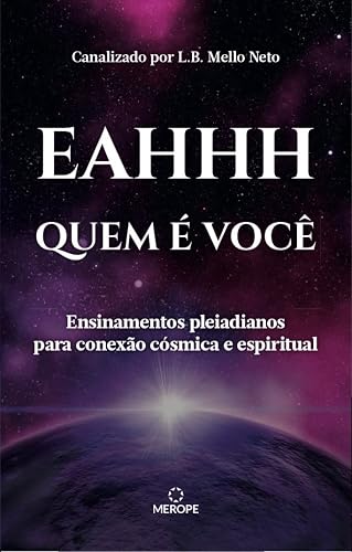 Quem é você: Ensinamentos pleiadianos para conexão cósmica e espiritual