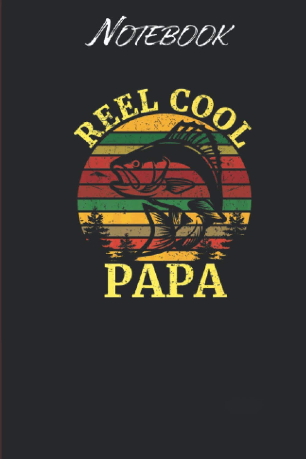 Mens Funny Fathers Day Gift Retro Vintage Reel Cool Papa Fishing: Notebook Gift - 114 Pages - 6x9 Inches: Black Soft Cover