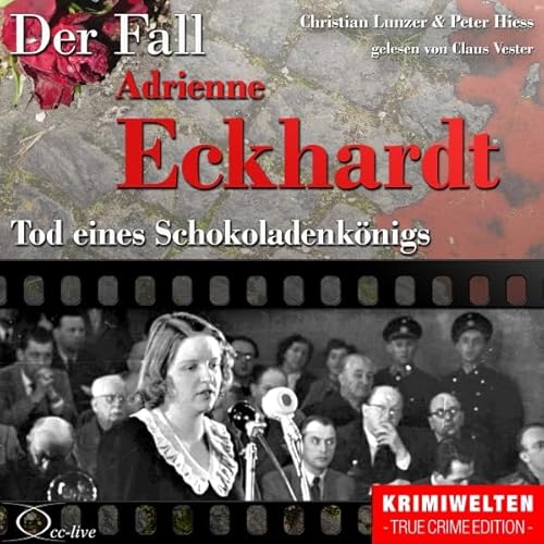 Couverture de Tod eines Schokoladenk&ouml;nigs: Der Fall Adrienne Eckhardt