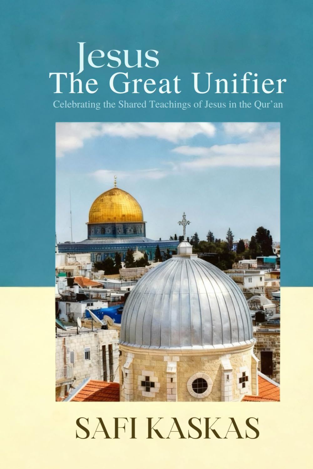 Jesus the Great Unifier: Celebrating the Shared Teachings of Jesus in the Qur’an      Paperback – January 30, 2026