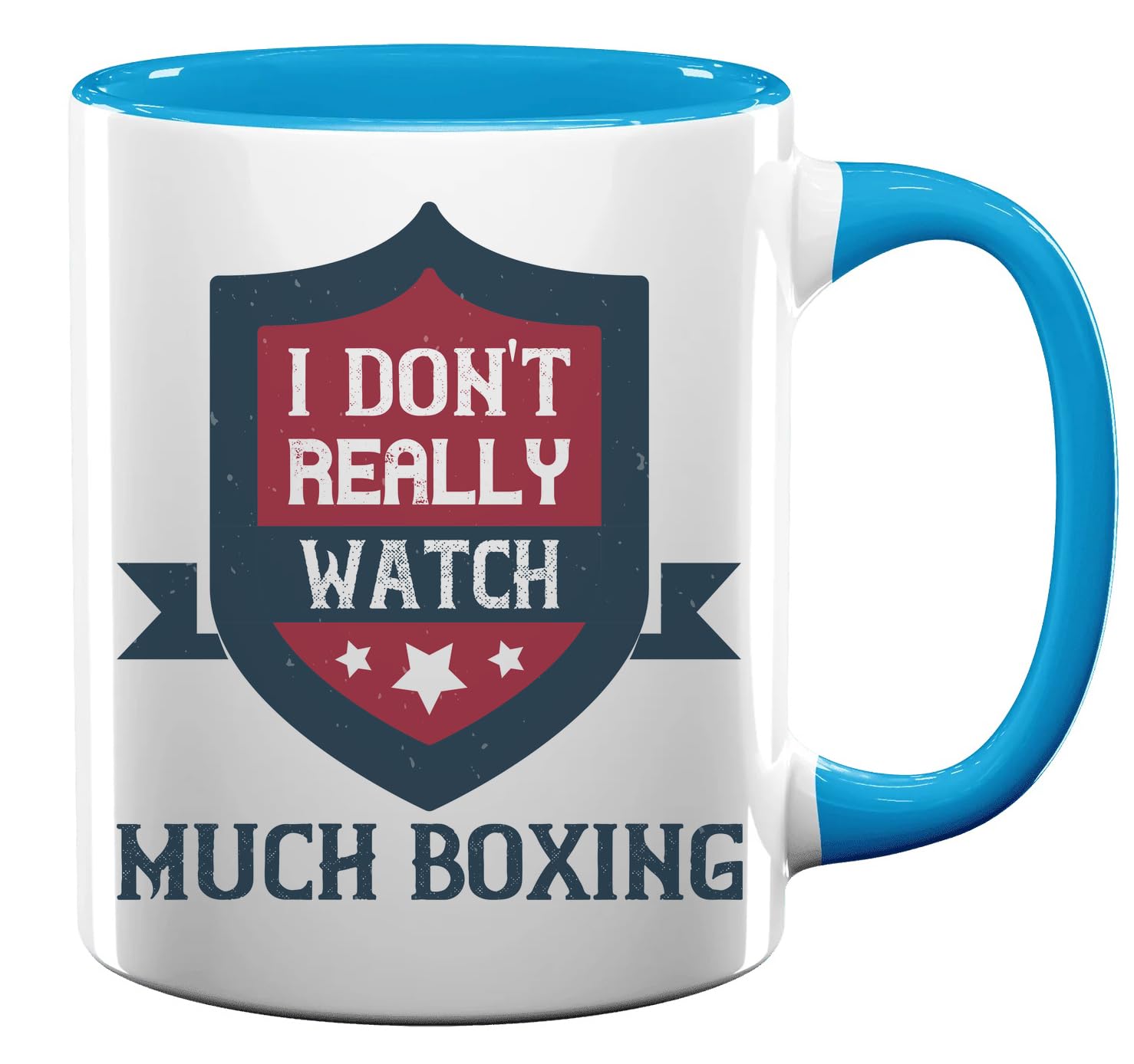 I Don't Really Watch Much Boxing Keramik Tee Kaffee Tasse Hellblau