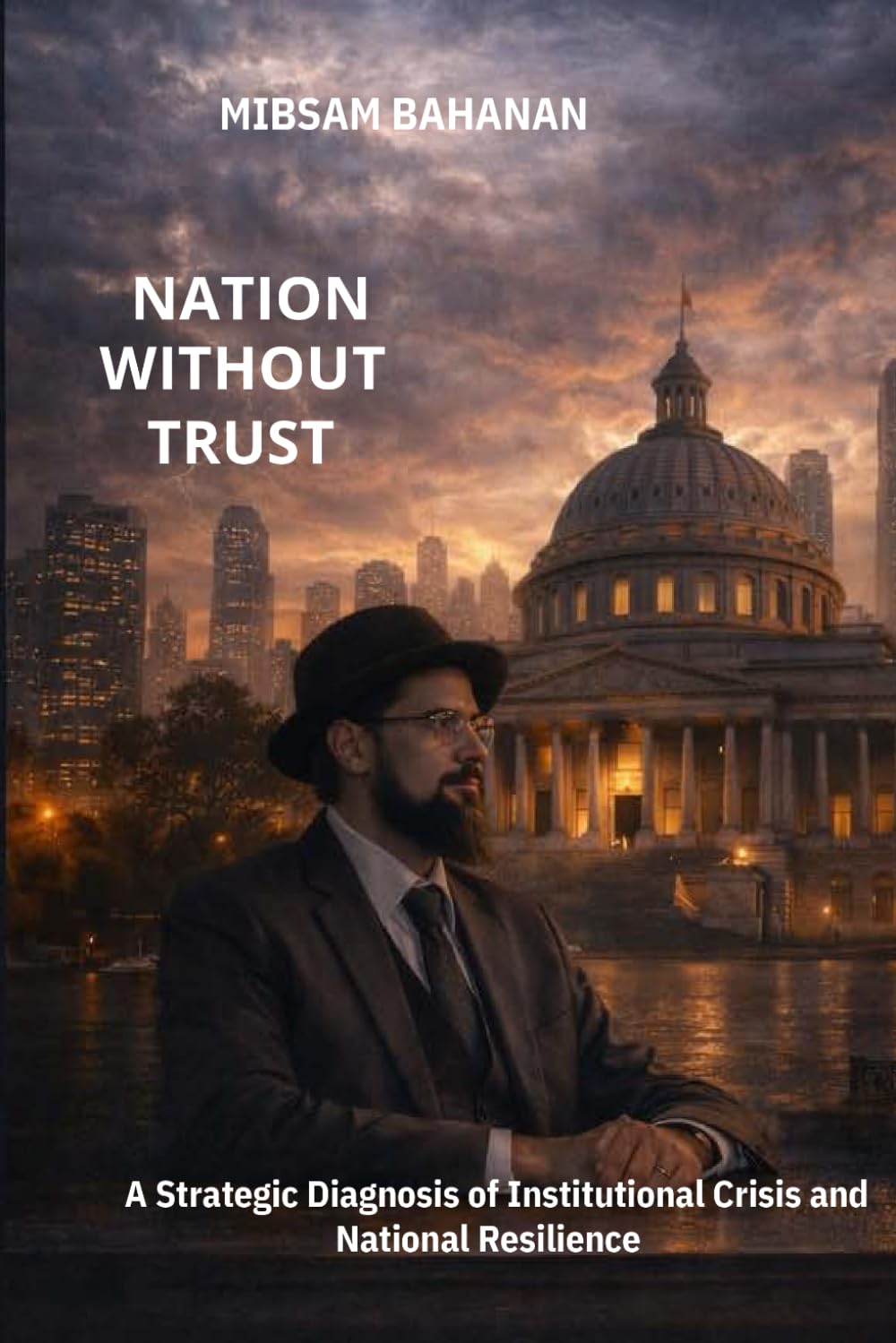 NATION WITHOUT TRUST: Institutional Crisis, Leadership Failure, and the Fragility of Public Trust (NATION AND THE STATESMAN)
