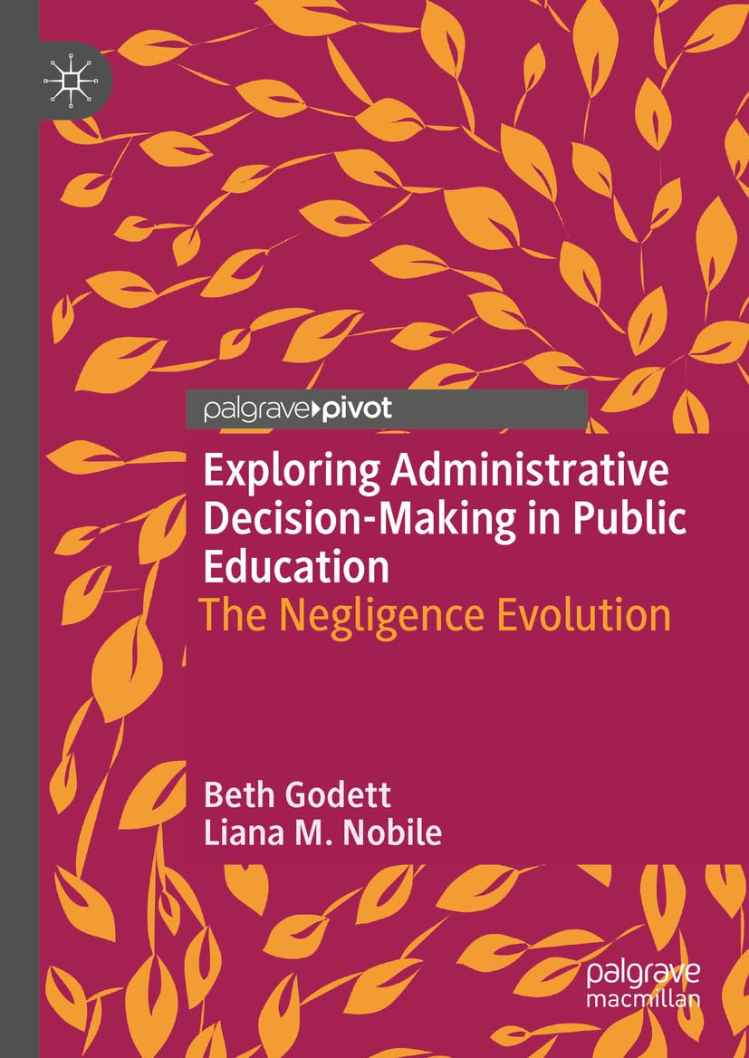 Exploring Administrative Decision-Making in Public Education: The Negligence Evolution      Kindle Edition