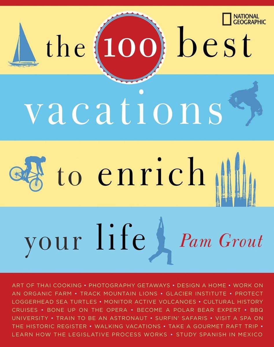 The 100 Best Vacations to Enrich Your Life [Lingua Inglese]