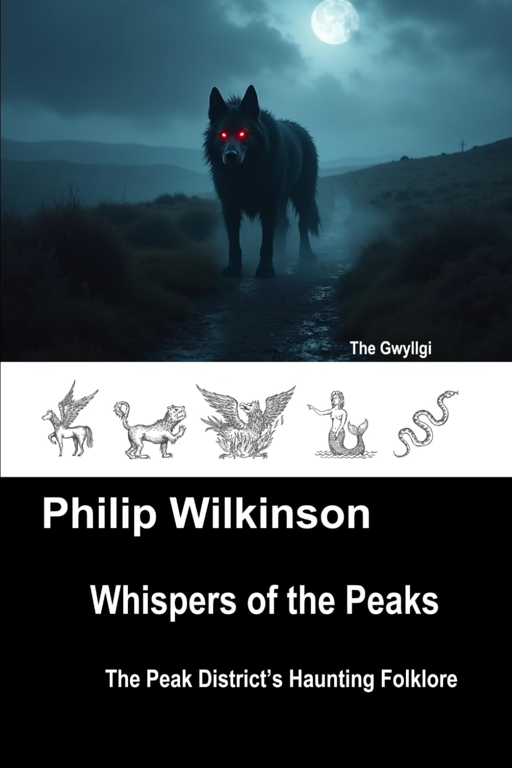 Whispers of the Peaks: The Peak District’s Haunting Folklore (Whispers - Folklore of the British Isles)