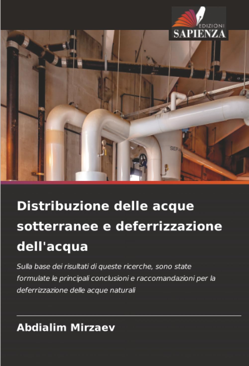 Distribuzione delle acque sotterranee e deferrizzazione dell'acqua: Sulla base dei risultati di queste ricerche, sono state formulate le principali ... per la deferrizzazione delle acque naturali