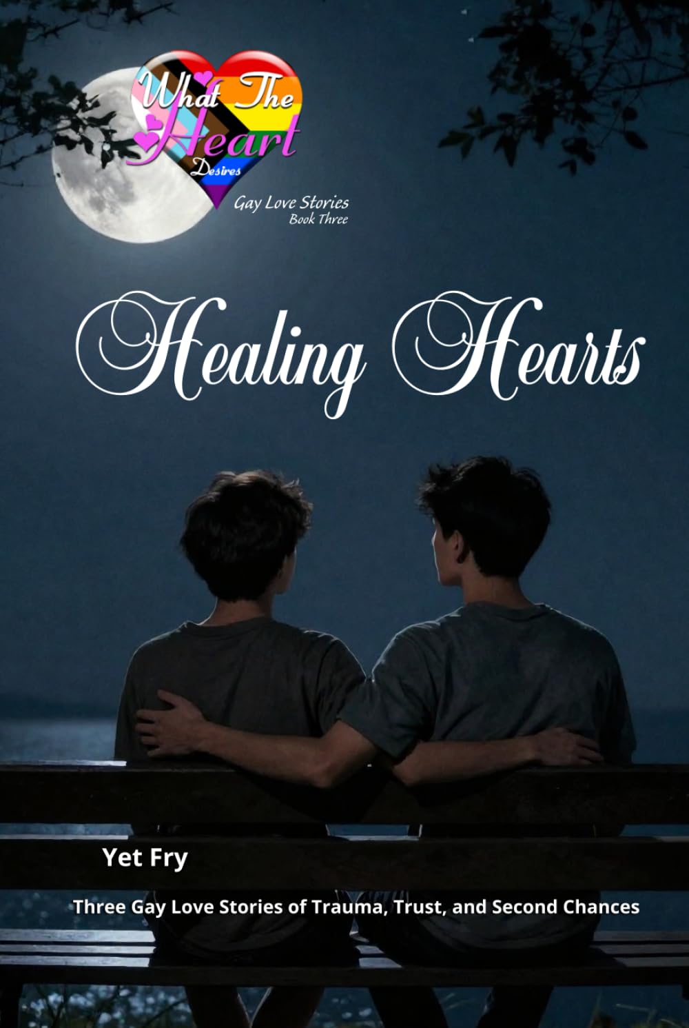 Healing Hearts: Three Intimate Gay Romance Stories of Healing and Hope (What the Heart Desires – Gay Love Stories)