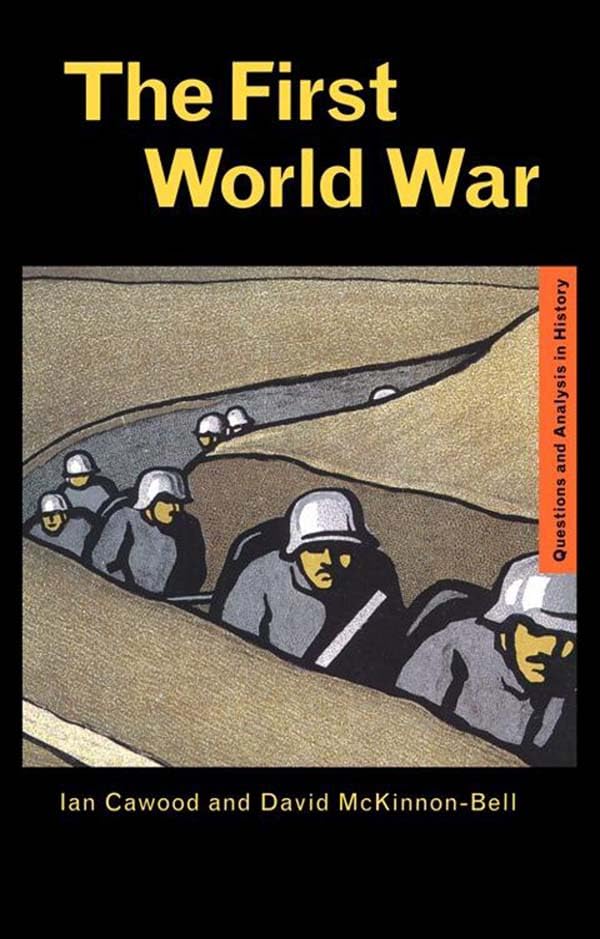 The First World War (Questions and Analysis in History)