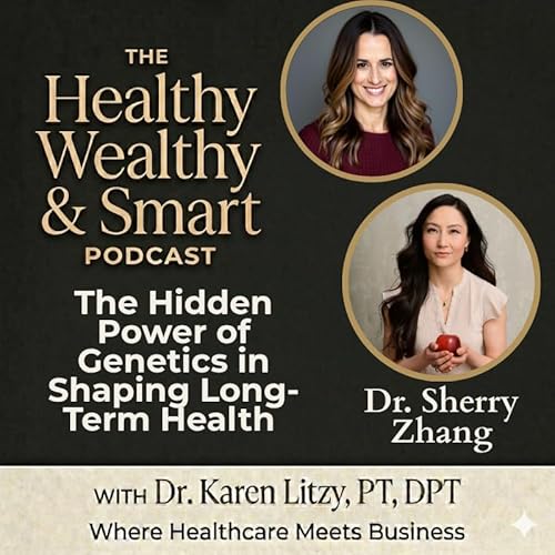 Dr. Sherry Zhang: The Hidden Power of Genetics in Shaping Long-Term Health