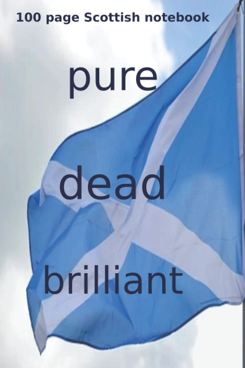 Scottish Notebook pure dead brilliant