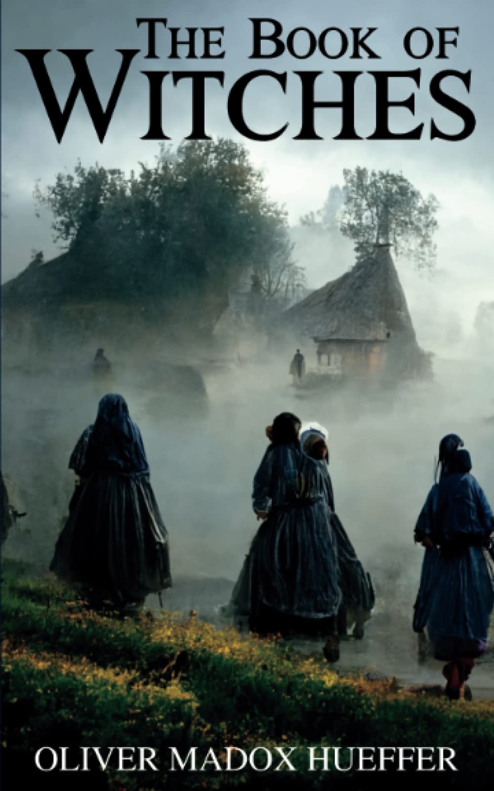 The Book of Witches: History of Witchcraft (Annotated)