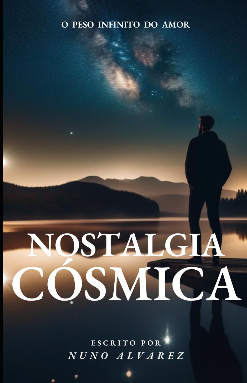 NOSTALGIA CÓSMICA: O Peso Infinito do Amor
