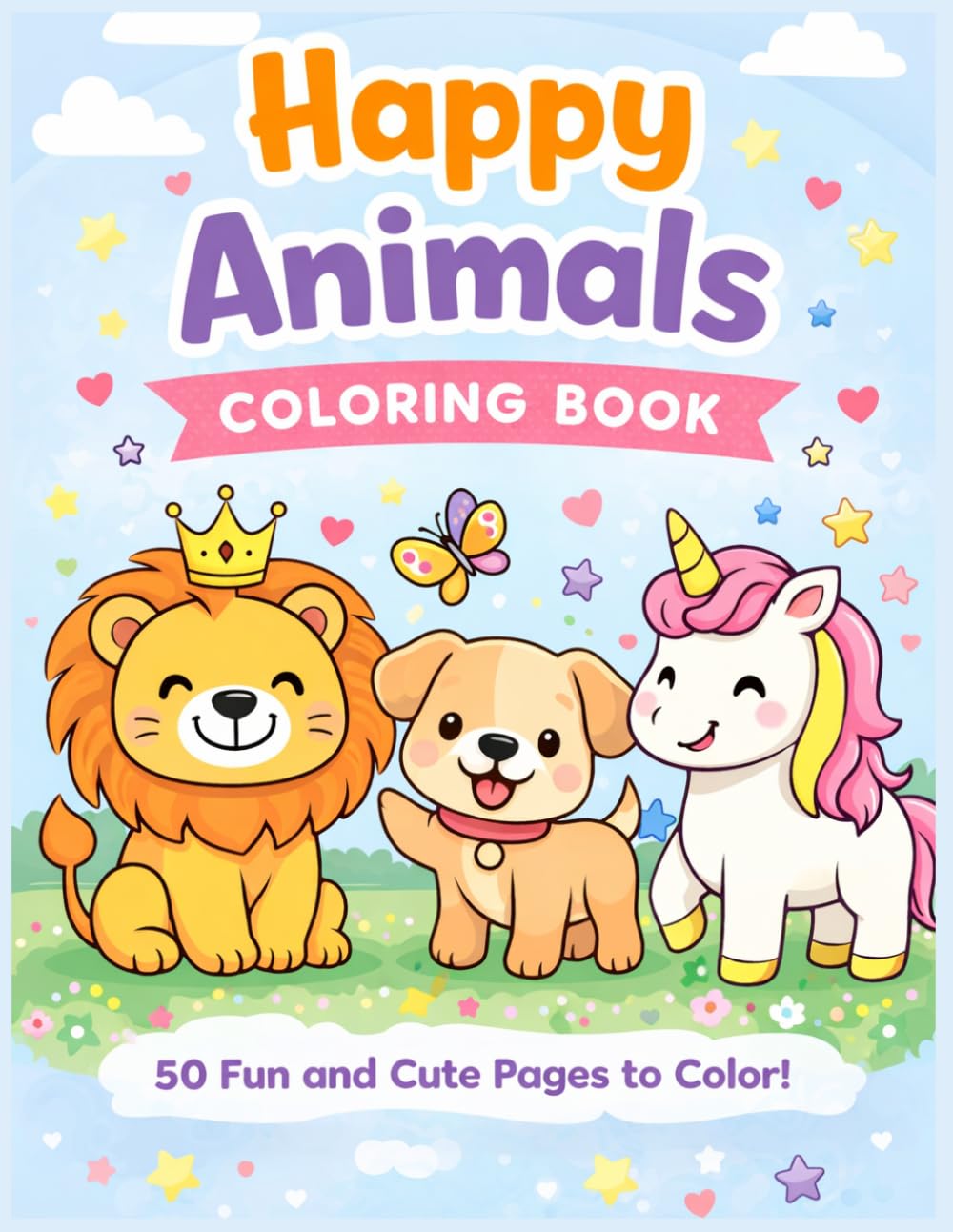 Happy Animals Coloring Book for Kids: 50 Fun and Easy Cute Animal Pages for Kids Ages 3–8