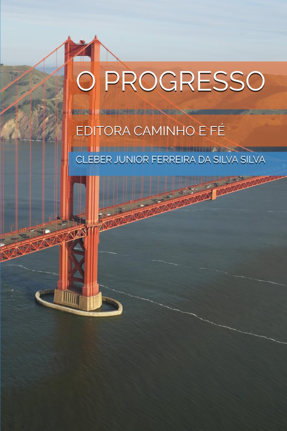 O PROGRESSO: EDITORA CAMINHO E FÉ