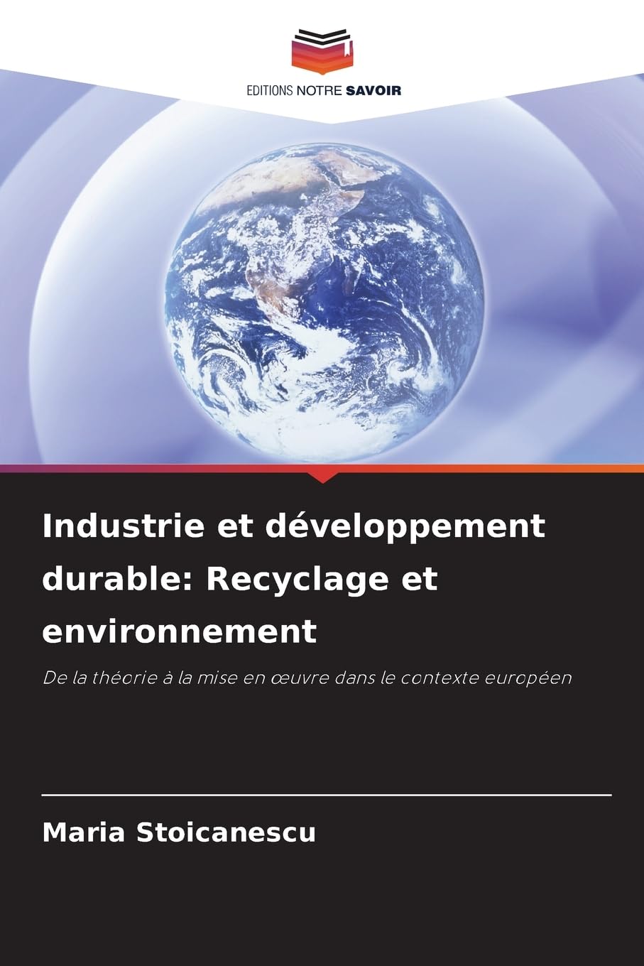 Industrie et développement durable: Recyclage et environnement: De la théorie à la mise en œuvre dans le contexte européen