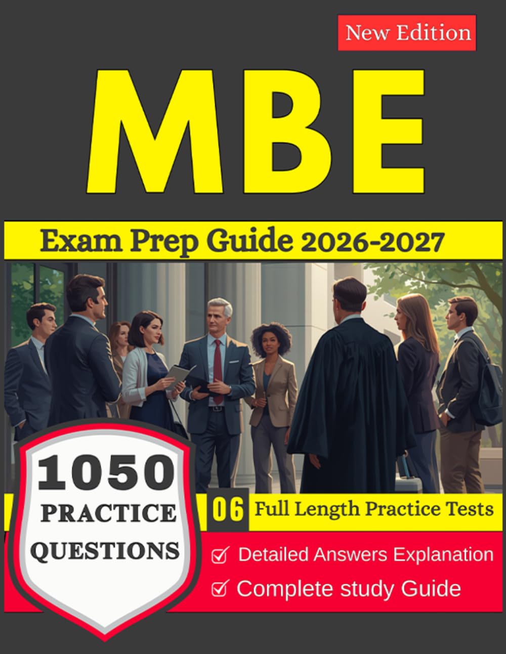 MBE Exam Prep Guide 2026-2027:1050 Practice Questions, 6 Full Length Practice Tests, Detailed Answers Explanation, Real Life Scenario Based Practice for the Multistate Bar Examination