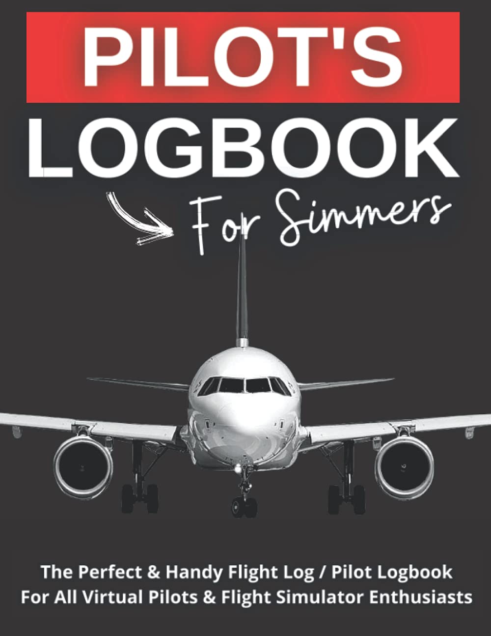 Buy PILOT LOGBOOK FOR FLIGHT SIMMERS The Perfect VFR IFR Flight