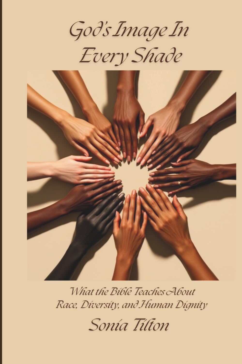 God's Image In Every Shade: What the Bible Teaches About Race, Diversity, and Human Dignity