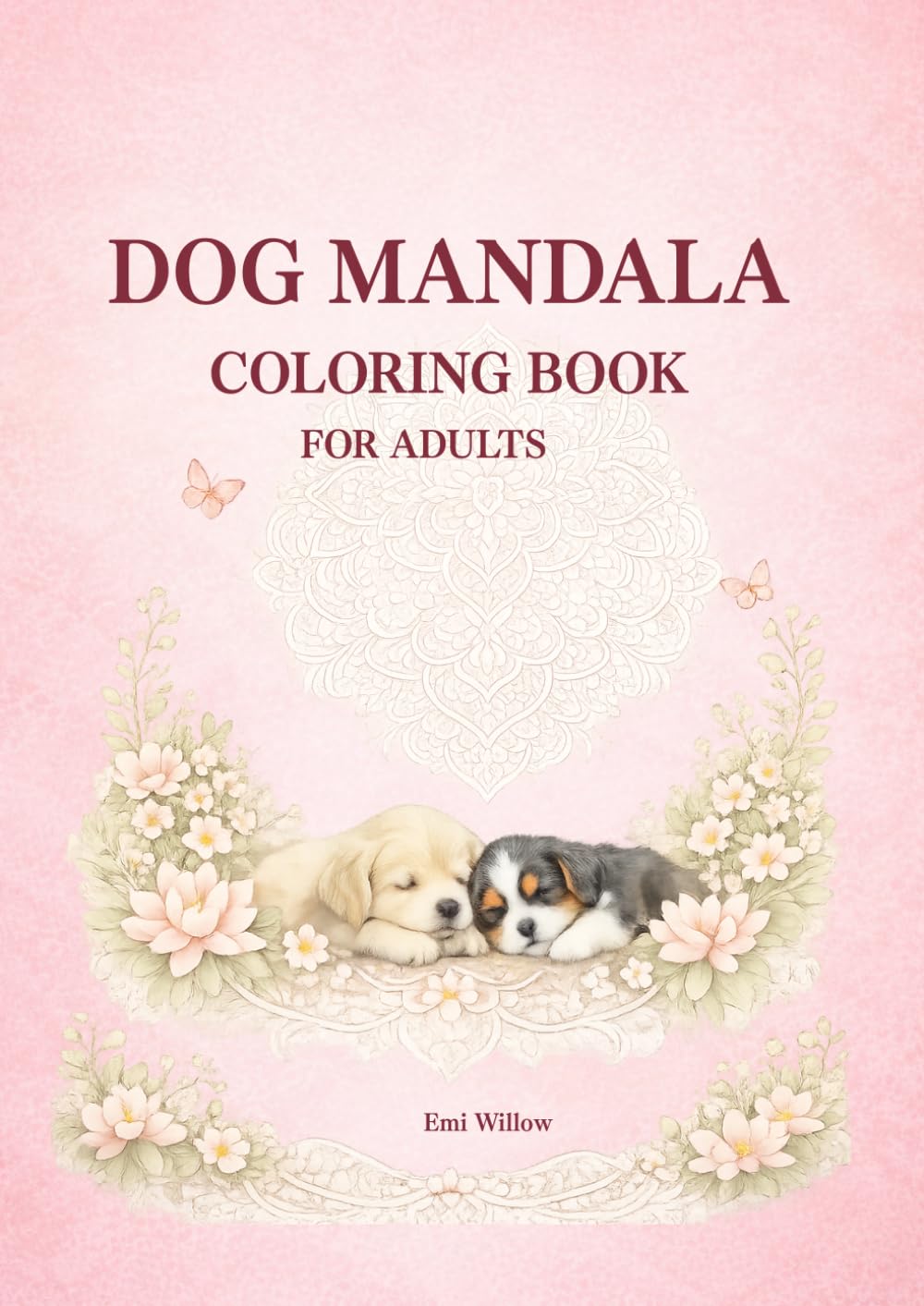 Dog Mandala Coloring Book for Adults: Cute Dogs and Beautiful Mandala Patterns for Relaxation and Stress Relief