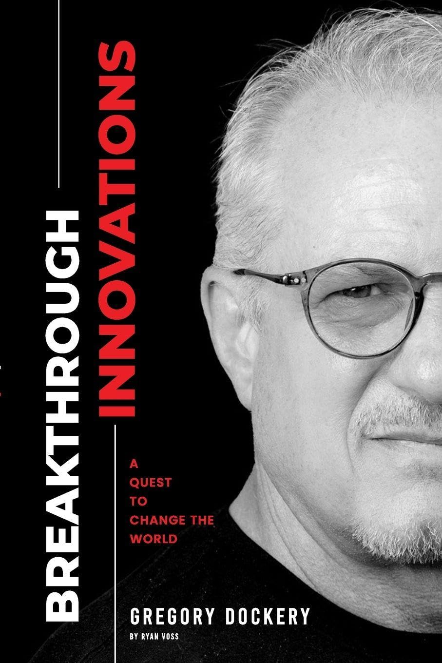 Breakthrough Innovation: A Quest to Change the World
