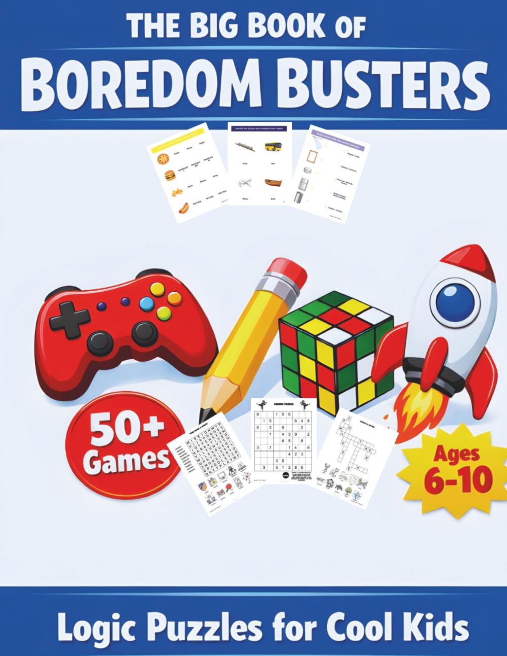 The Big Book of Boredom Busters: Logic Puzzles for Cool Kids (Ages 6-10) | Car & Plane Travel Games, Hard Mazes, Crosswords & Spanish Picture Matching.