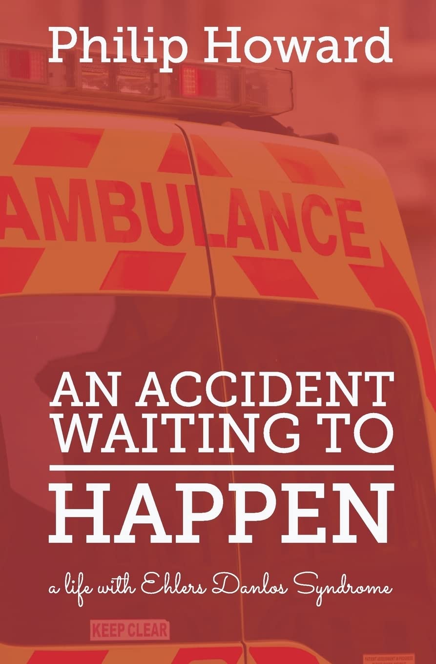 An Accident Waiting to Happen: a life with Ehlers Danlos syndrome Paperback – March 5, 2015