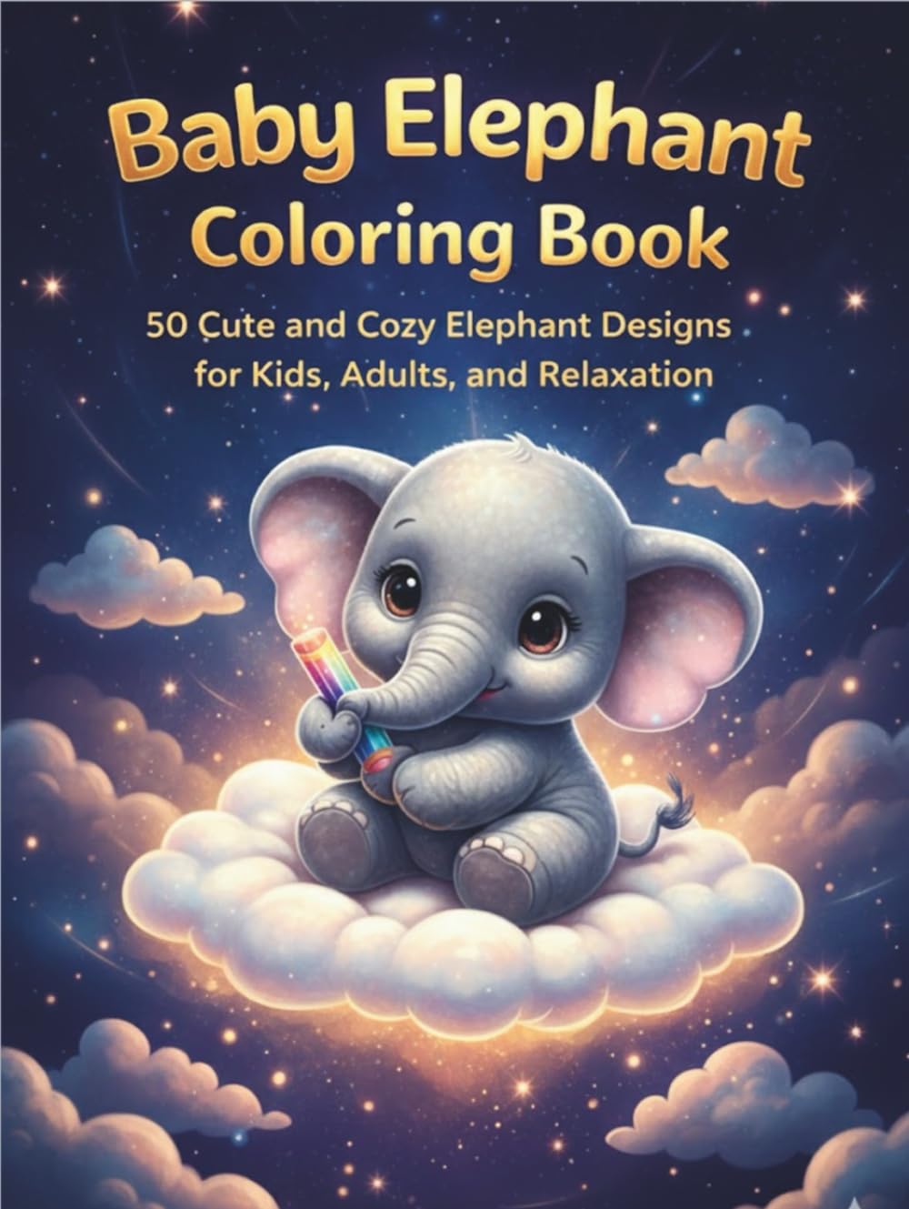 Baby Elephant Coloring Book: 50 Cute and Cozy Elephant Designs for Kids, Adults, and Relaxation