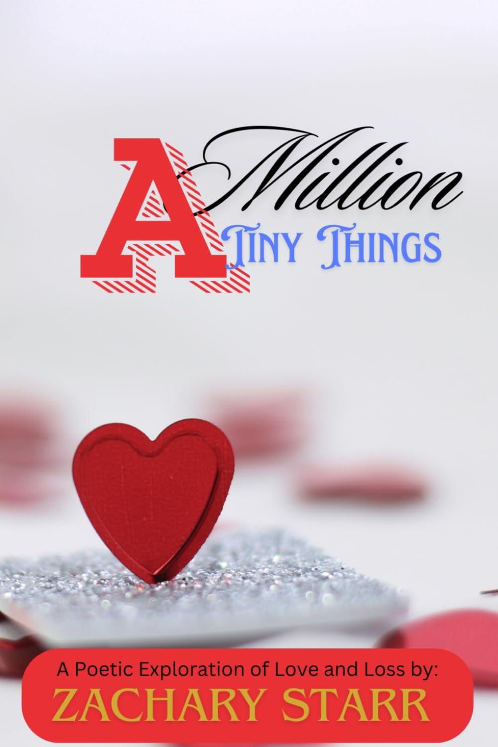 A Million Tiny Things: A Poetic Exploration of Love and Loss