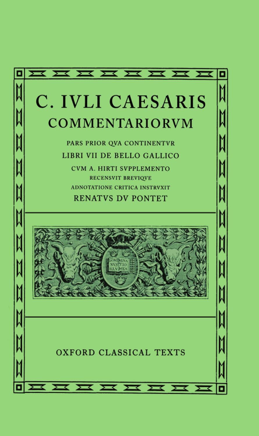 Caesar Commentarii. I. (Gallic War) (Bellum Gallicum, cum A. Hirti supplemento)