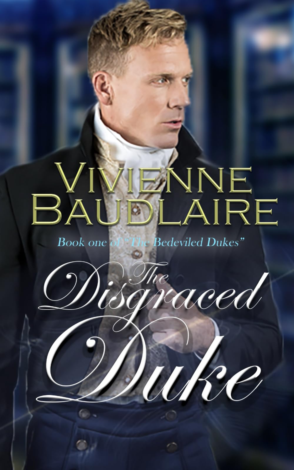 The Disgraced Duke: A spicy historical romance (The Bedeviled Dukes)