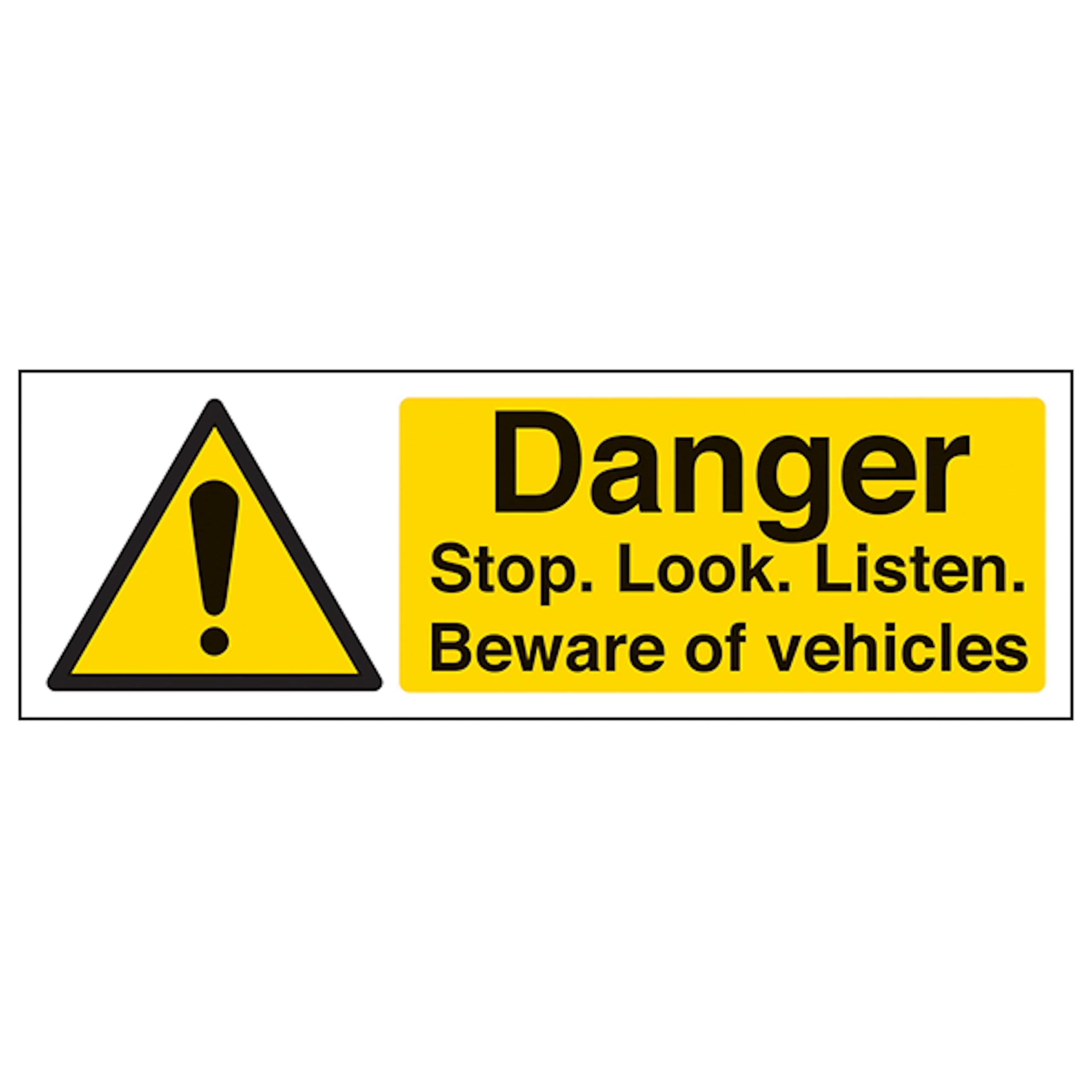V Safety Danger Stop. Look. Listen. Beware Of Vehicles - Landscape 300 x 100 mm - 2mm Rigid Plastic Safety Sign
