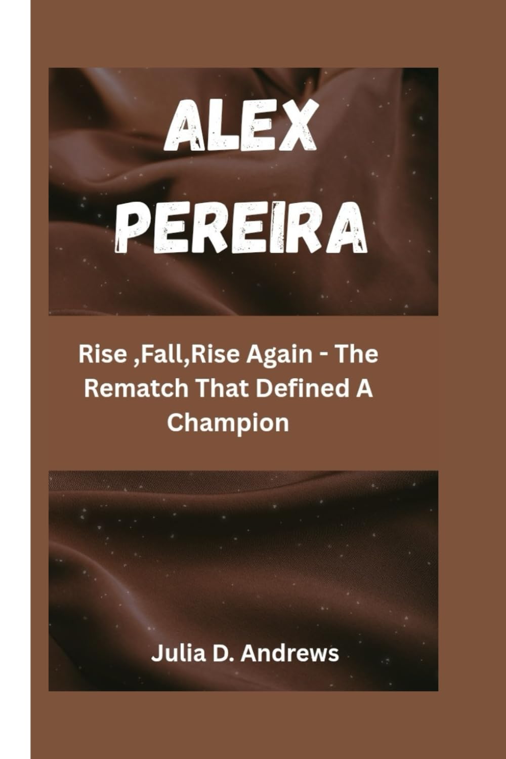 ALEX PEREIRA: Rise ,Fall,Rise Again - The Rematch That Defined A Champion