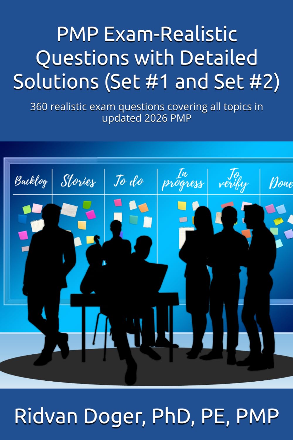PMP Exam-Realistic Questions with Detailed Solutions (Set #1 and Set #2): 360 realistic exam questions covering all topics in updated 2026 PMP (PMP ... based on JULY 2026 PMBOK® Guide 8th Edition)