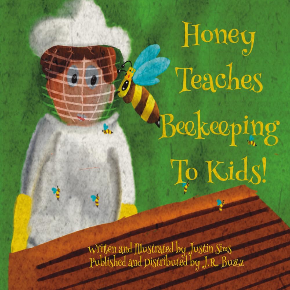 Honey Teaches Beekeeping to Kids: A Colorful and Fun Introduction to Bees and Beekeeping for Young Readers Ages 4–9