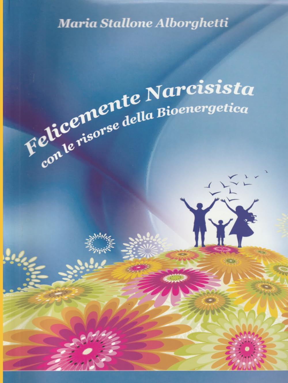 Felicemente Narcisista con le risorse della Bioenergetica