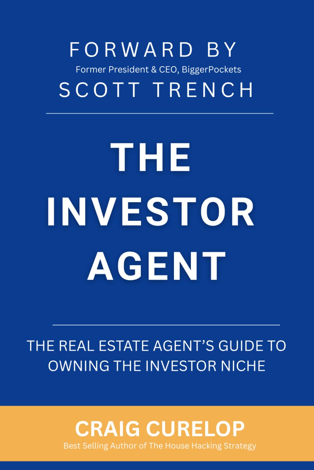 The Investor Agent: The Real Estate Agent's Guide to Owning The Investor Niche