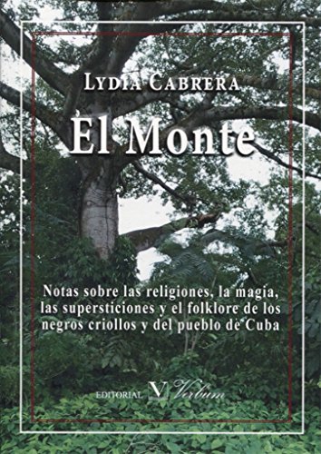 Télécharger El Monte: Notas sobre las religiones, la magia, las supersticiones y el folklore de los negros criol Francais PDF