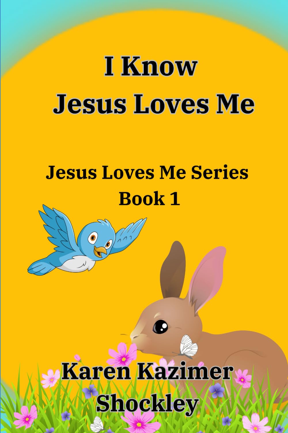 I know Jesus Loves Me: 1