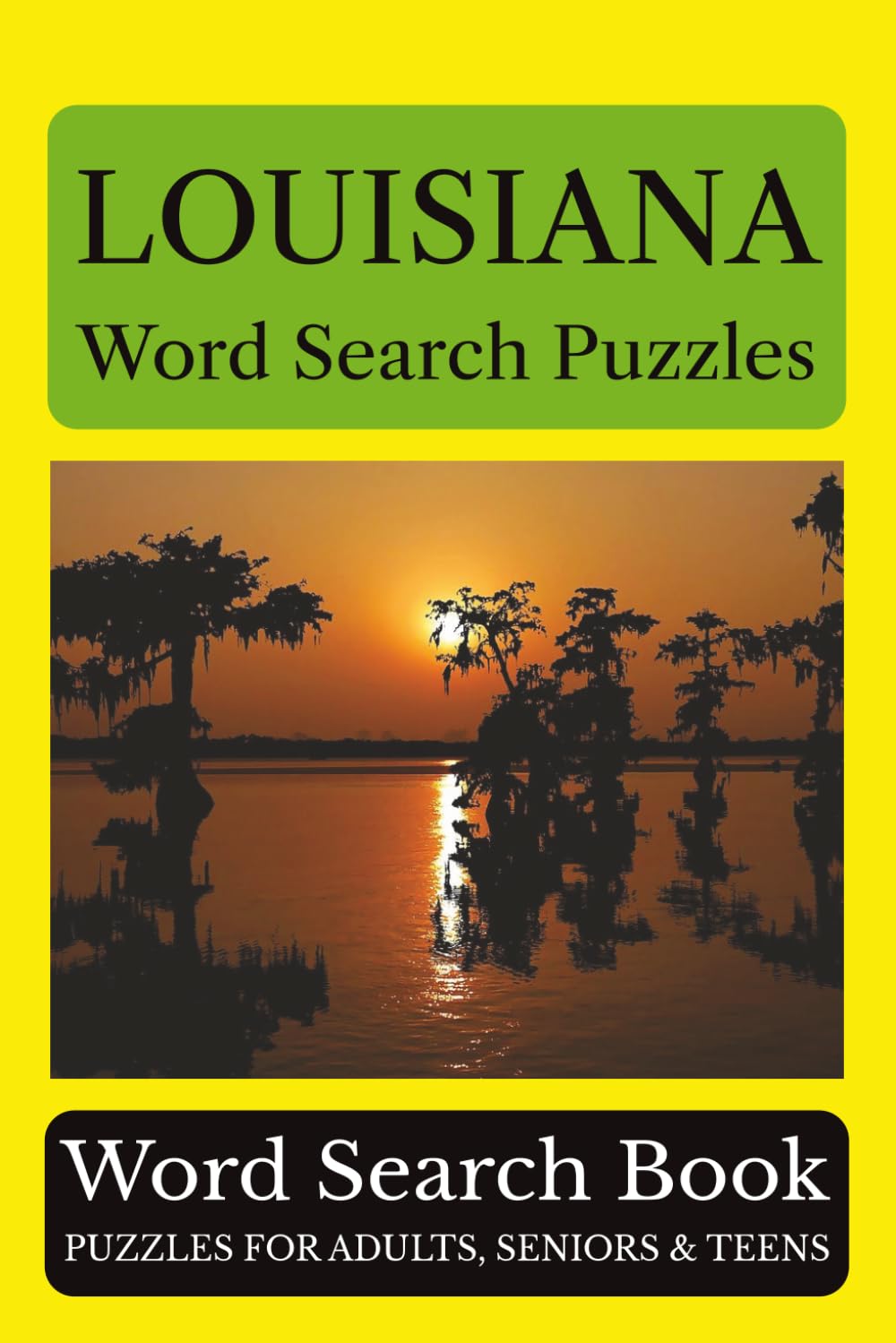 Louisiana Word Search Puzzles: 55 Puzzles Celebrating the Places, People, History, and Beauty of Louisiana: The Pelican State (Across America Puzzle Series)