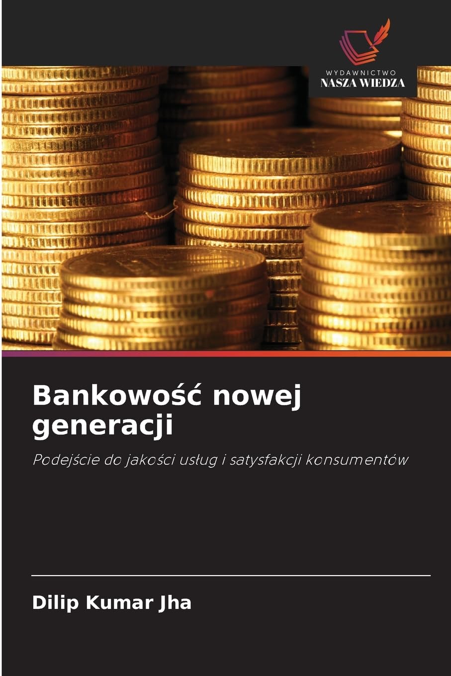 Bankowośc nowej generacji: Podej¿cie do jako¿ci us¿ug i satysfakcji konsumentów
