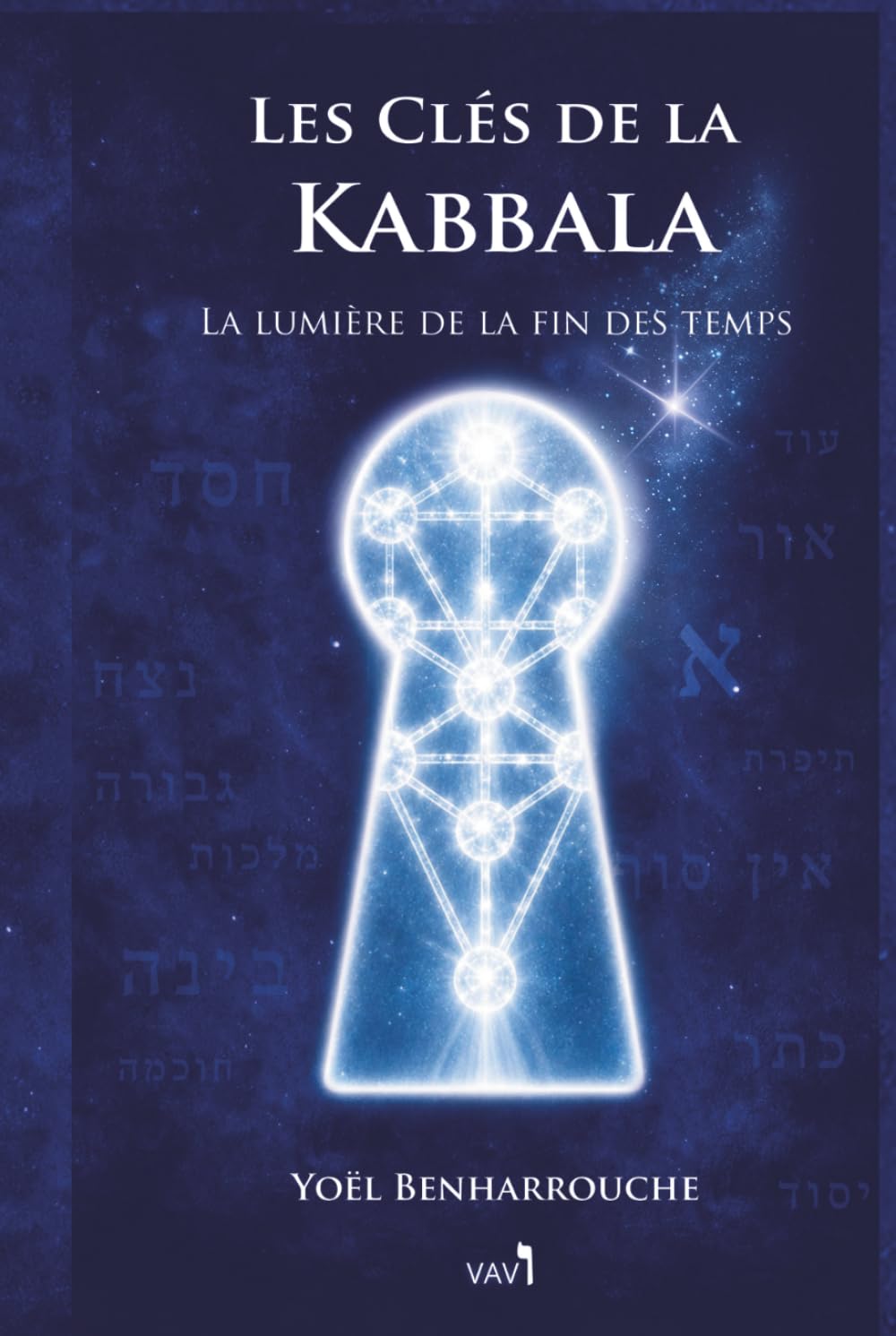 Les clés de la Kabbala: La lumière de la fin des temps
